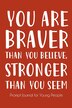 You Are Braver Than You Believe and Stronger Than You Seem by Paperland Paperland, Paperback | Indigo Chapters