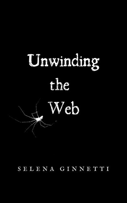 Unwinding the Web by Selena Ginnetti, Paperback | Indigo Chapters
