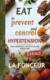 Eat to Prevent and Control Hypertension (Full Color Print) by La Fonceur, Paperback | Indigo Chapters