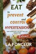 Eat to Prevent and Control Hypertension - Color Print by La Fonceur, Hardcover | Indigo Chapters