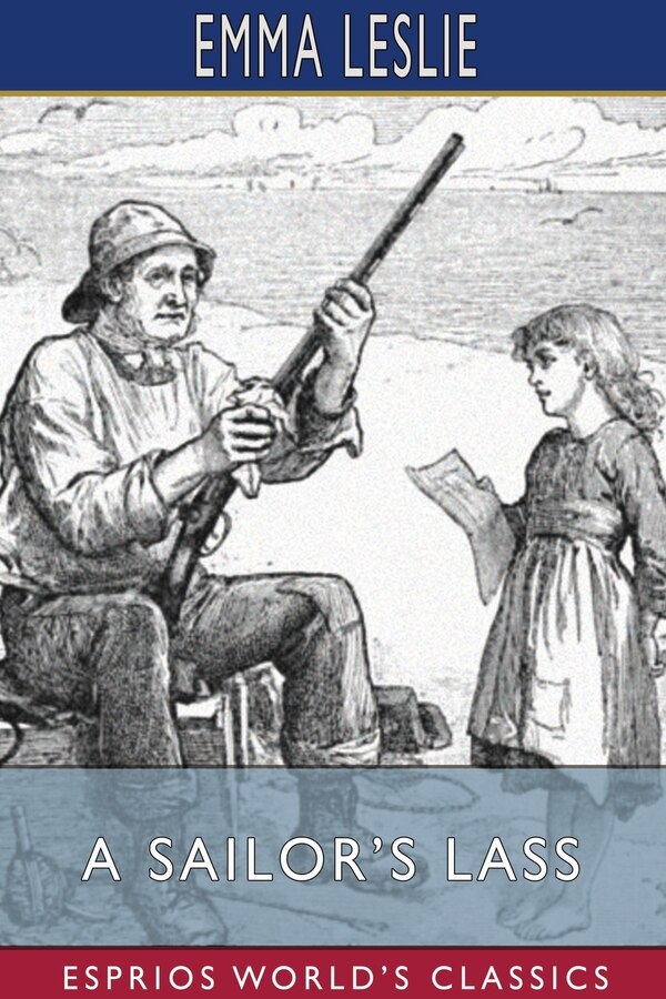 A Sailor's Lass (Esprios Classics) by Emma Leslie, Paperback | Indigo Chapters