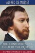 The Confession of a Child of the Century (Esprios Classics) by ALFRED DE MUSSET, Paperback | Indigo Chapters