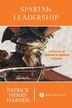 Spartan Leadership by Patrick Henry Hansen, Paperback | Indigo Chapters
