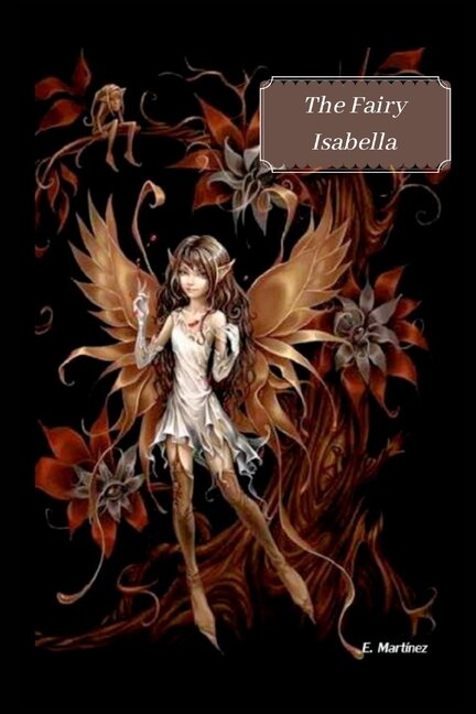 The Fairy Isabella by Encarni Martínez Espinosa, Paperback | Indigo Chapters