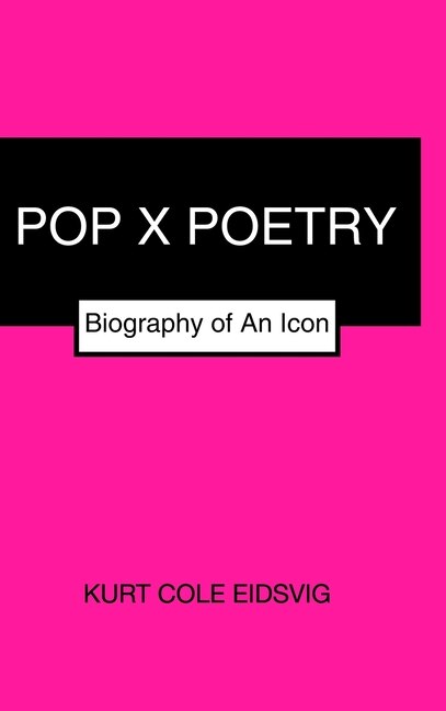 Pop X Poetry by Kurt Cole Eidsvig, Hardcover | Indigo Chapters