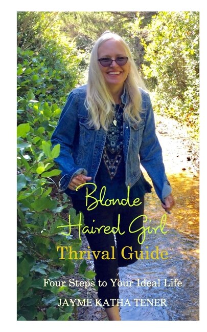 Blonde Haired Girl Thrival Guide by Jayme Katha Tener, Paperback | Indigo Chapters
