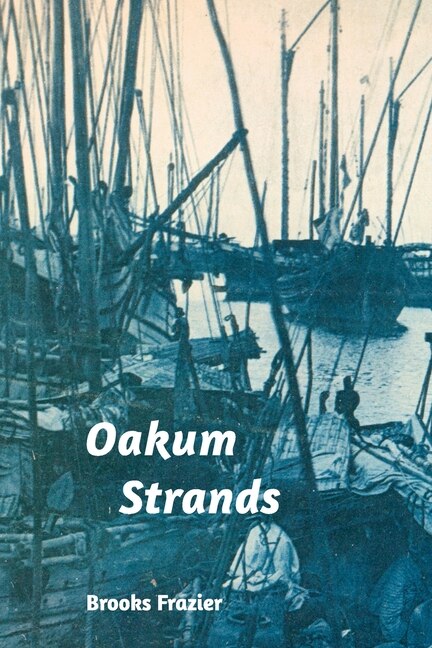 Oakum Strands by Brooks Frazier, Paperback | Indigo Chapters