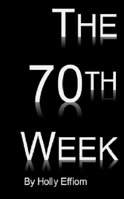 The 70th Week by Holly Effiom, Paperback | Indigo Chapters