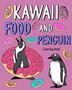 Kawaii Food and Penguin Coloring by Paperland Paperland, Paperback | Indigo Chapters
