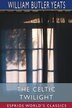 The Celtic Twilight (Esprios Classics) by William Butler Yeats, Paperback | Indigo Chapters