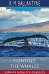 Fighting the Whales (Esprios Classics) by Robert Michael Ballantyne, Paperback | Indigo Chapters