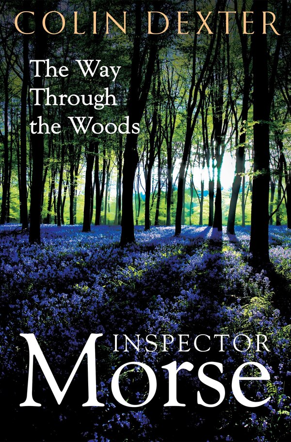 The Way Through the Woods by Colin Dexter, Paperback | Indigo Chapters