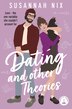 Dating and Other Theories by Susannah Nix, Paperback | Indigo Chapters