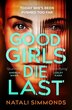 Good Girls Die Last by Natali Simmonds, Paperback | Indigo Chapters