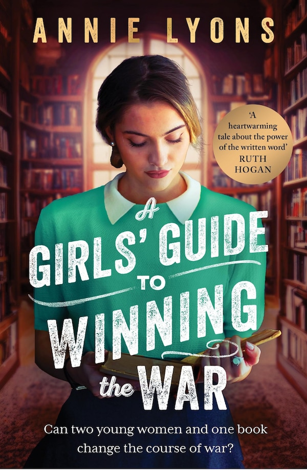 A Girls' Guide to Winning the War by Annie Lyons, Paperback | Indigo Chapters