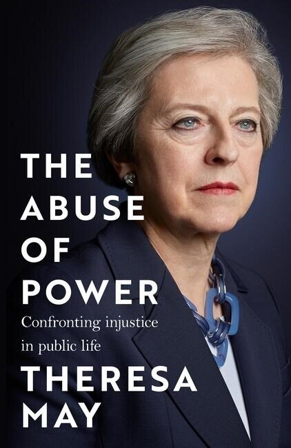 The Abuse of Power by Theresa May, Hardcover | Indigo Chapters