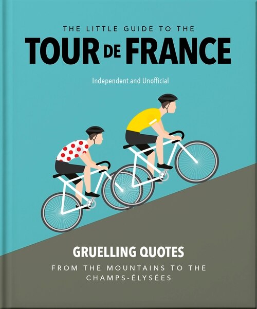 The Little Guide to The Tour de France by Orange Hippo!, Paper over Board | Indigo Chapters