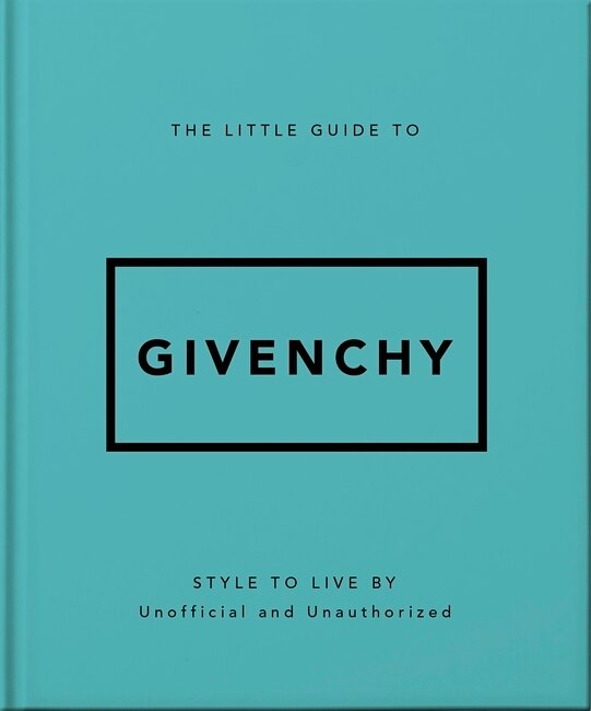 The Little Guide to Givenchy by Orange Hippo!, Paper over Board | Indigo Chapters