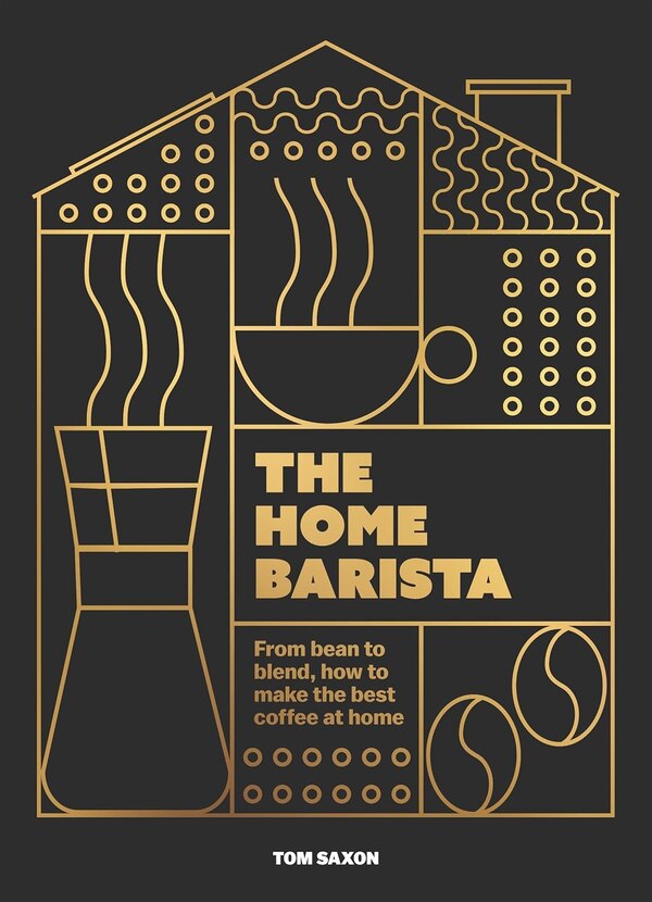 The Home Barista by Tom Saxon, Paper over Board | Indigo Chapters