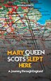 Mary Queen of Scots Slept Here by Brenda Kemeys, Paperback | Indigo Chapters