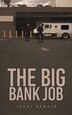 The Big Bank Job by Johny Bowker, Paperback | Indigo Chapters