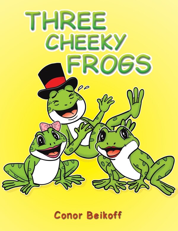 Three Cheeky Frogs by Conor Beikoff, Paperback | Indigo Chapters