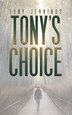 Tony's Choice by Tony Jennings, Paperback | Indigo Chapters
