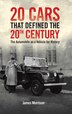 Twenty Cars that Defined the 20th Century by James Morrison, Hardcover | Indigo Chapters