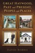 Great Haywood Past and Present People and Places by David Robbie, Paperback | Indigo Chapters