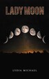 Lady Moon by Lydia Michael, Paperback | Indigo Chapters