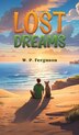 Lost Dreams by W P Ferguson, Hardcover | Indigo Chapters