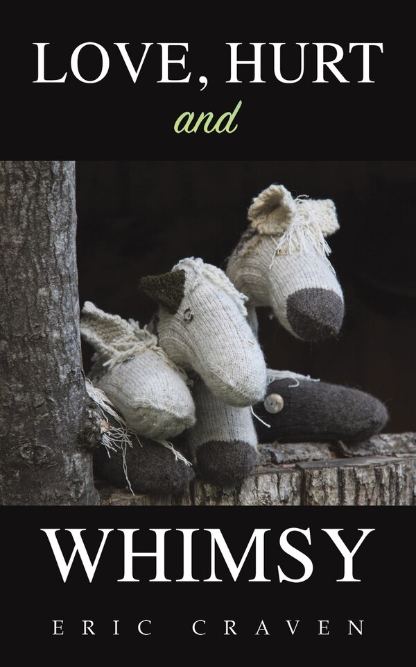 Love Hurt and Whimsy by Eric Craven, Paperback | Indigo Chapters
