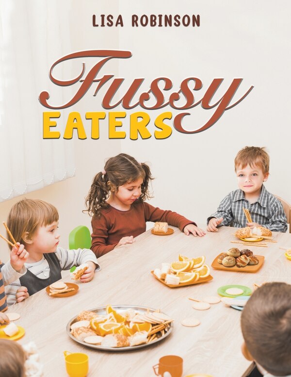Fussy Eaters by Lisa Robinson, Paperback | Indigo Chapters