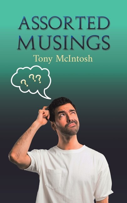 Assorted Musings by Tony Mcintosh, Paperback | Indigo Chapters