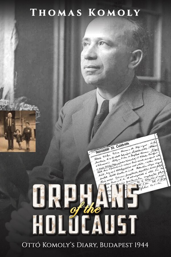 Orphans of the Holocaust by Thomas Komoly, Paperback | Indigo Chapters