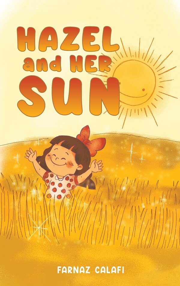 Hazel and Her Sun by Farnaz Calafi, Hardcover | Indigo Chapters
