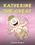 Katherine the Great by Seeta Angus, Paperback | Indigo Chapters