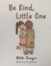 Be Kind Little One by Nikki Sawyer, Paperback | Indigo Chapters