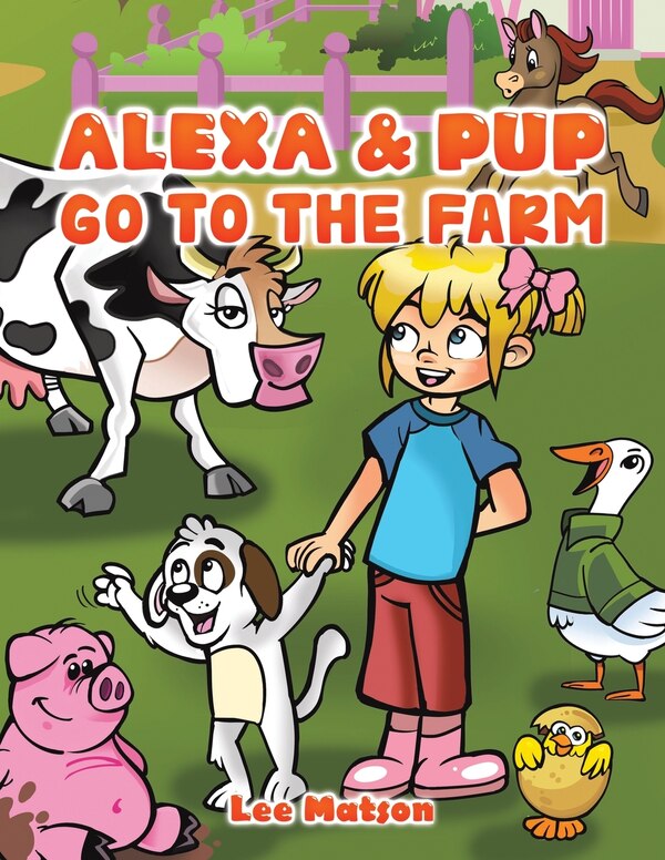 Alexa & Pup Go to the Farm by Lee Matson, Paperback | Indigo Chapters