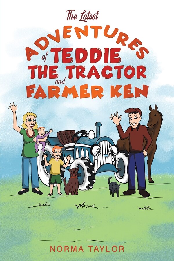 The Latest Adventures of Teddie the Tractor and Farmer Ken by Norma Taylor, Paperback | Indigo Chapters
