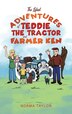 The Latest Adventures of Teddie the Tractor and Farmer Ken by Norma Taylor, Hardcover | Indigo Chapters