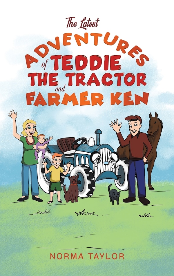 The Latest Adventures of Teddie the Tractor and Farmer Ken by Norma Taylor, Hardcover | Indigo Chapters