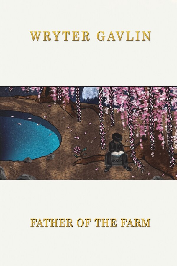 Father of the Farm by Wryter Gavlin, Paperback | Indigo Chapters