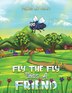 Fly the Fly Finds a Friend by Mykel Du Cann, Paperback | Indigo Chapters