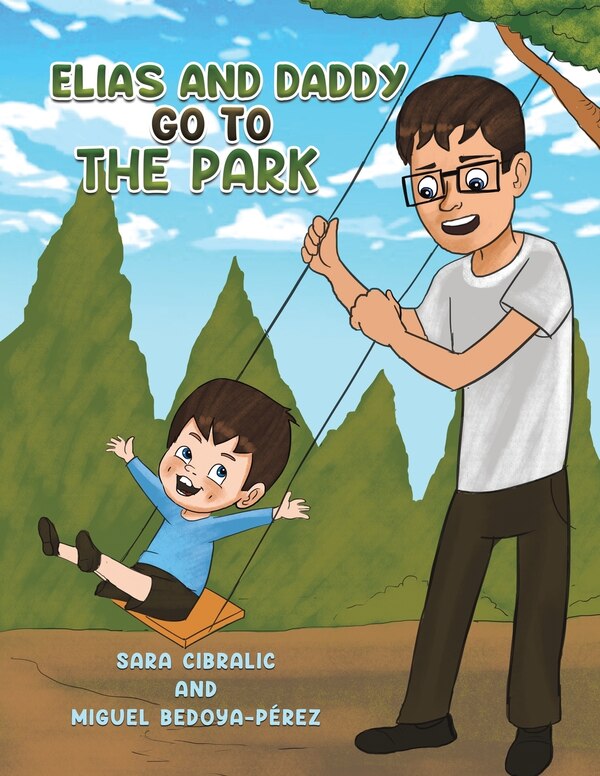 Elias and Daddy Go to the Park by Sara Cibralic, Paperback | Indigo Chapters