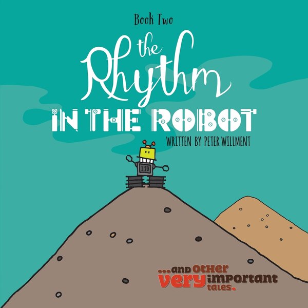 The Rhythm in the Robot by Peter Willment, Paperback | Indigo Chapters