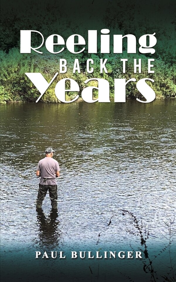 Reeling Back the Years by Paul Bullinger, Paperback | Indigo Chapters