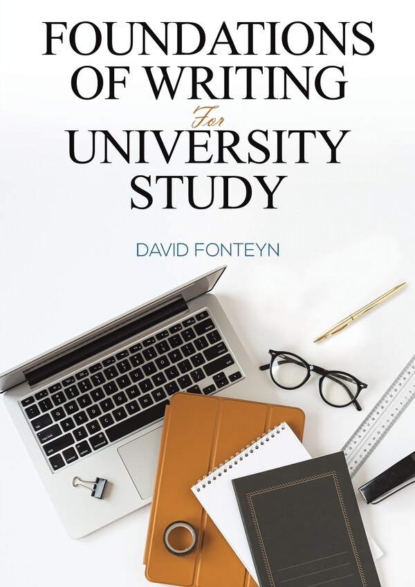 Foundations of Writing for University Study by David Fonteyn, Paperback | Indigo Chapters