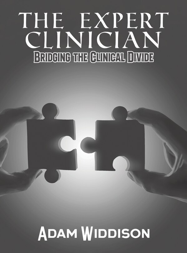 The Expert Clinician by Adam Widdison, Hardcover | Indigo Chapters