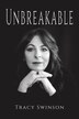 Unbreakable by Tracy Swinson, Paperback | Indigo Chapters